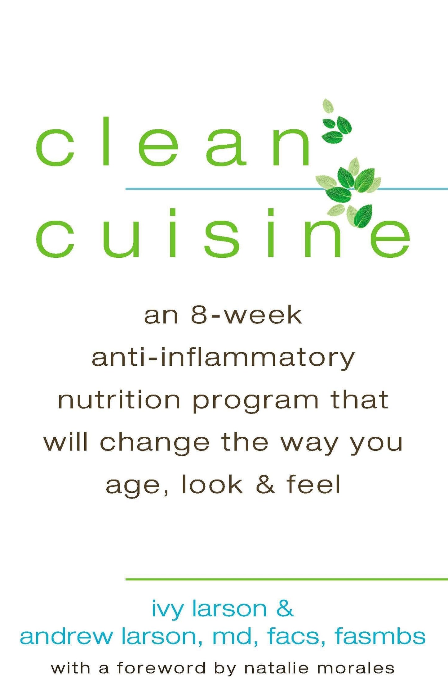 Clean Cuisine: An 8-Week Anti-Inflammatory Nutrition Program That Will Change the Way You Age, Look & Feel book cover