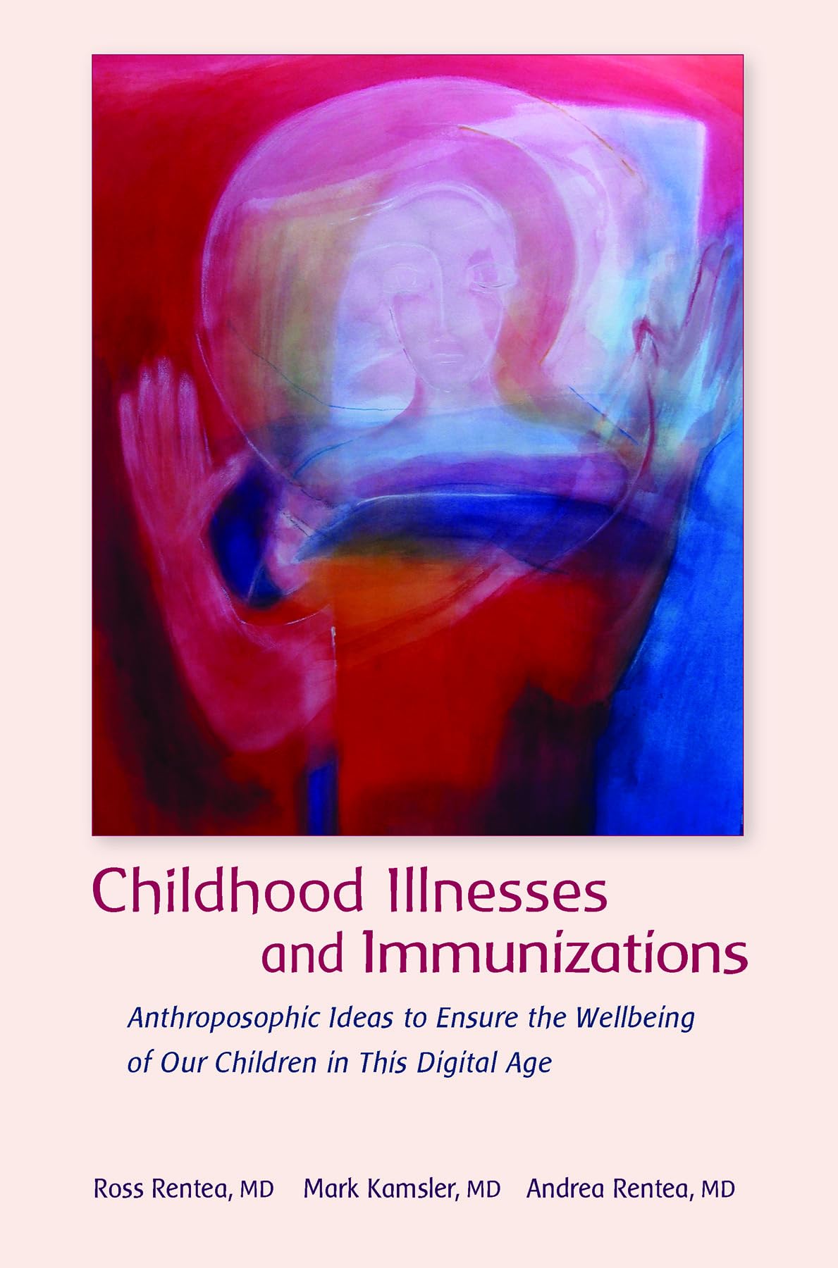 Childhood Illnesses and Immunizations: Anthroposophic Ideas to Ensure the Wellbeing of Our Children in This Digital Age book cover