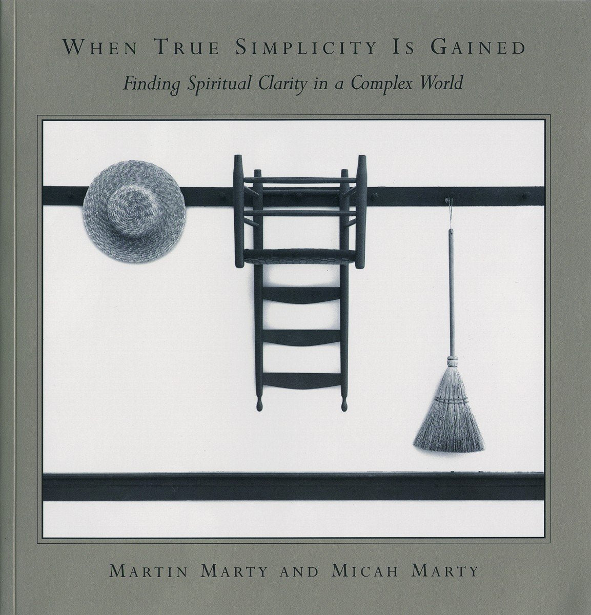When True Simplicity Is Gained: Finding Spiritual Clarity in a Complex World book cover