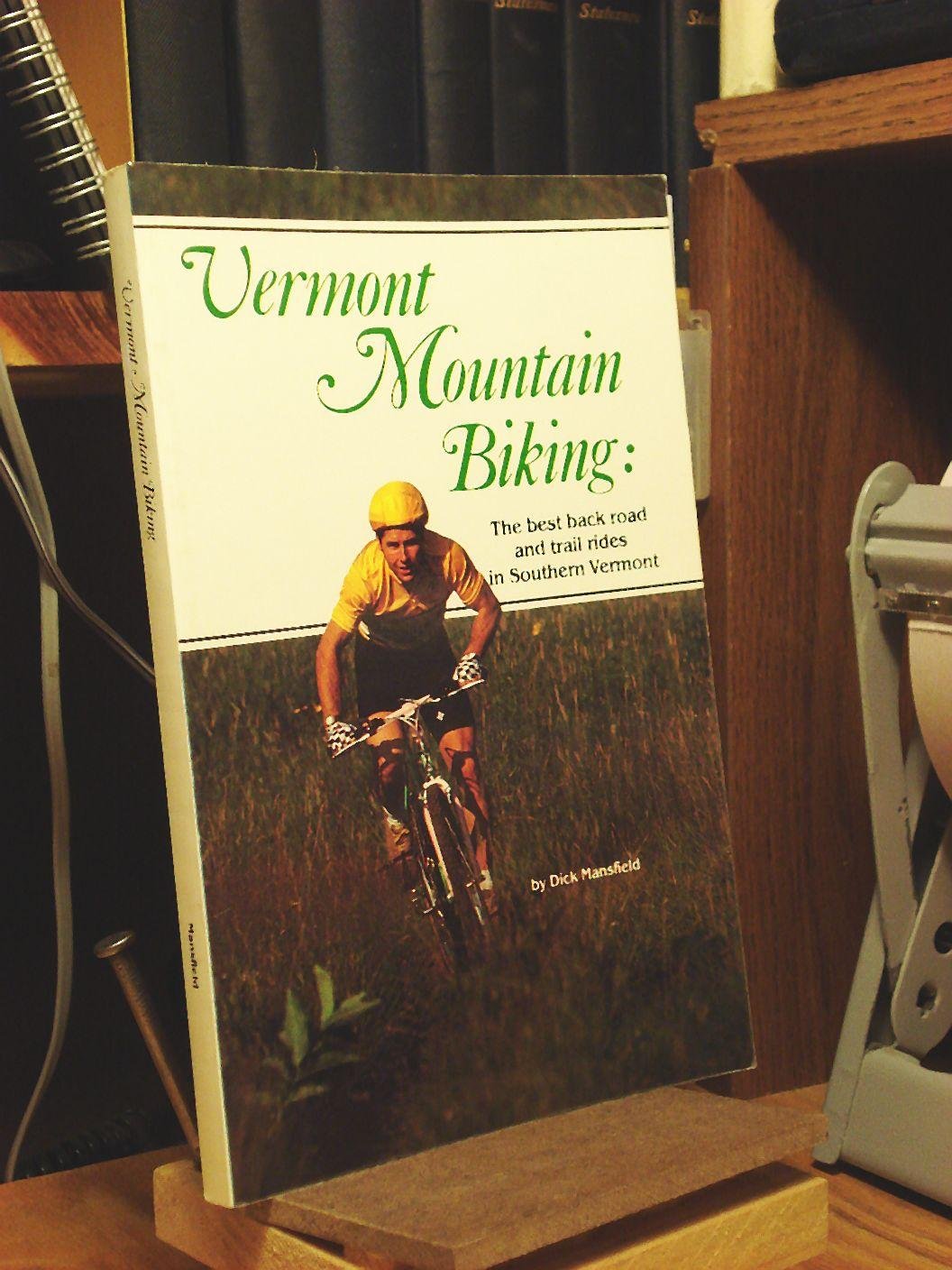 Vermont Mountain Biking: The Best Back Road and Trail Rides in Southern Vermont book cover