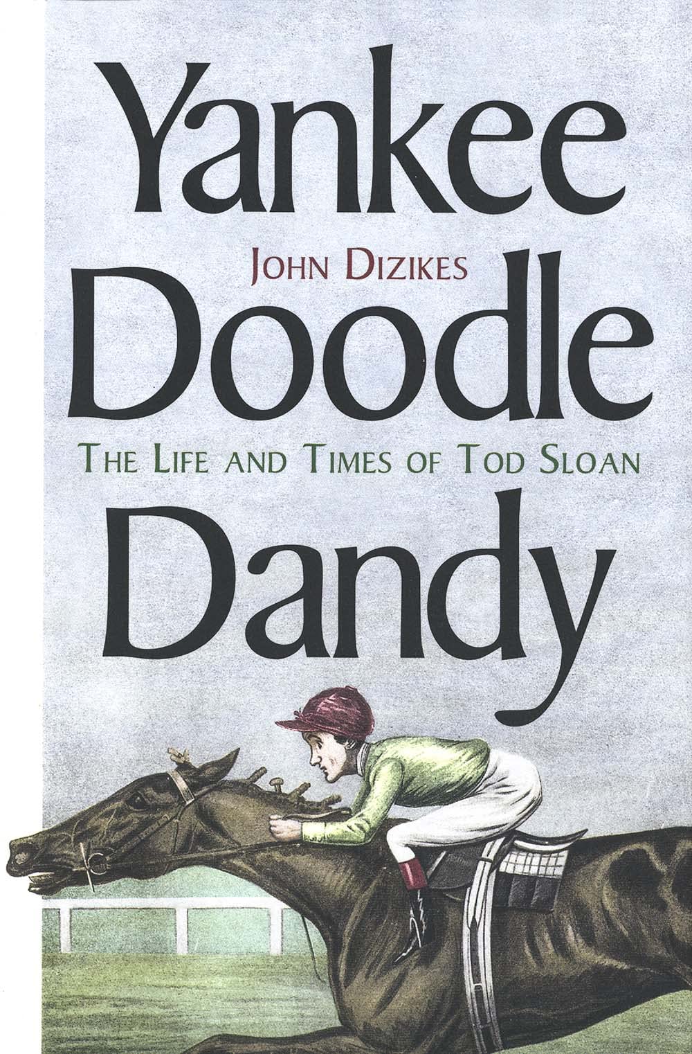 Yankee Doodle Dandy: The Life and Times of Tod Sloan book cover