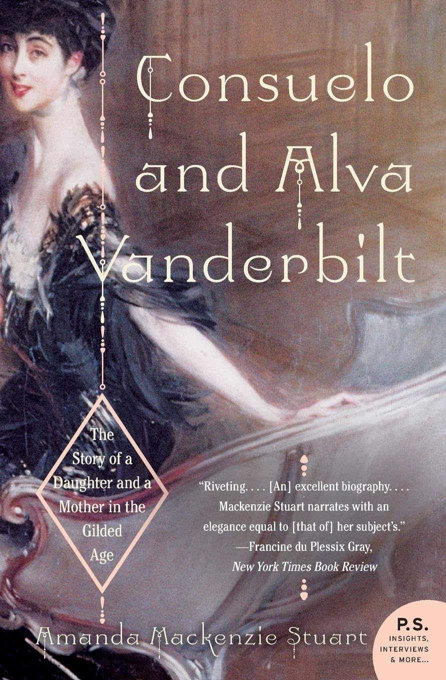 Consuelo and Alva Vanderbilt: The Story of a Daughter and a Mother in the Gilded Age book cover