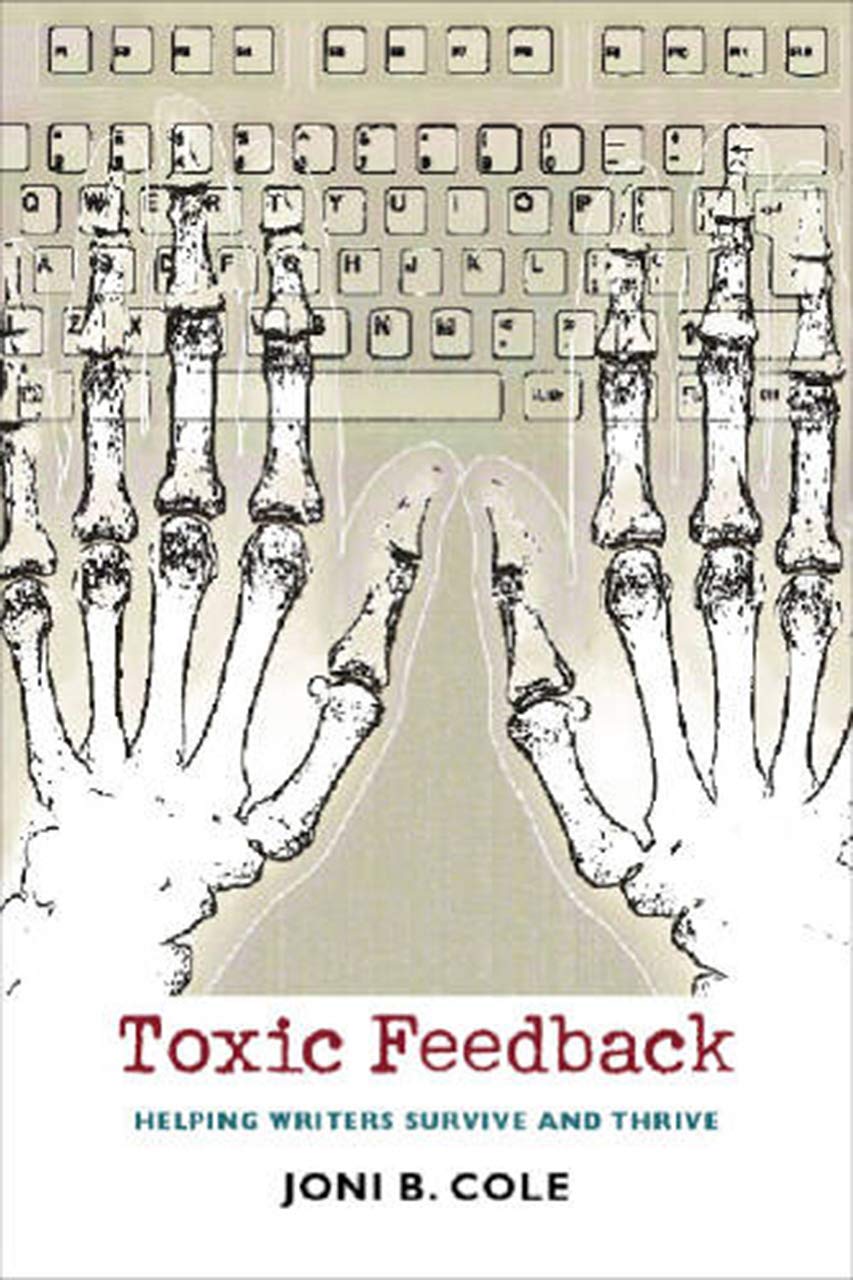Toxic Feedback: Helping Writers Survive and Thrive book cover