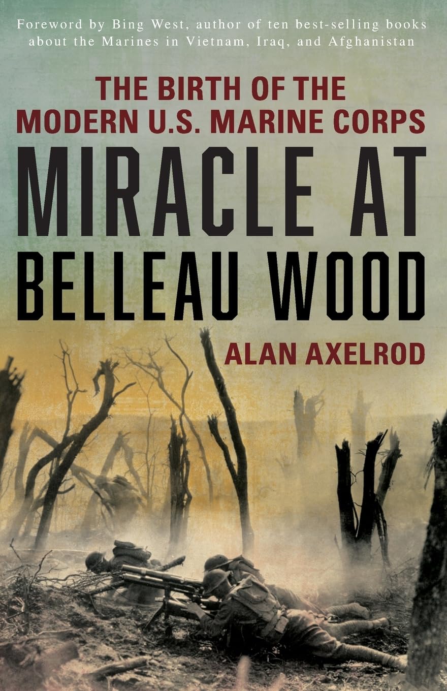 Miracle at Belleau Wood: The Birth Of The Modern U.S. Marine Corps book cover