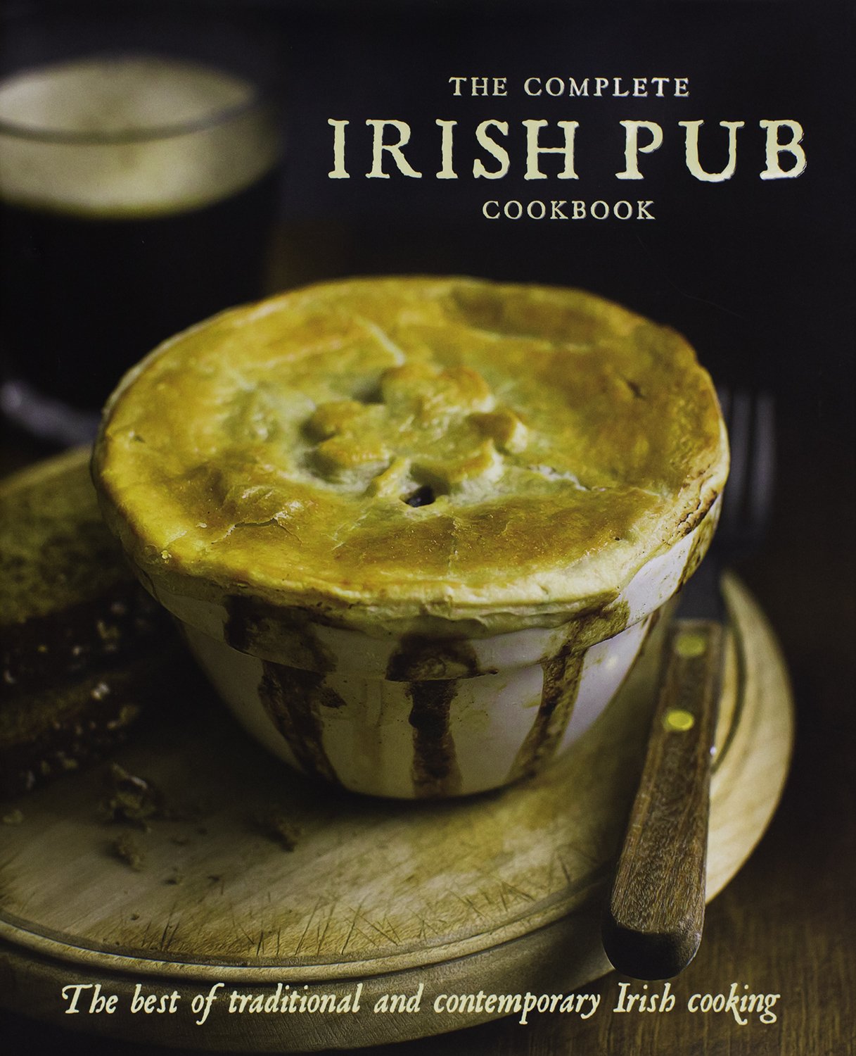 Complete Irish Pub Cookbook: The Best of Traditional and Contemporary Irish Cooking book cover