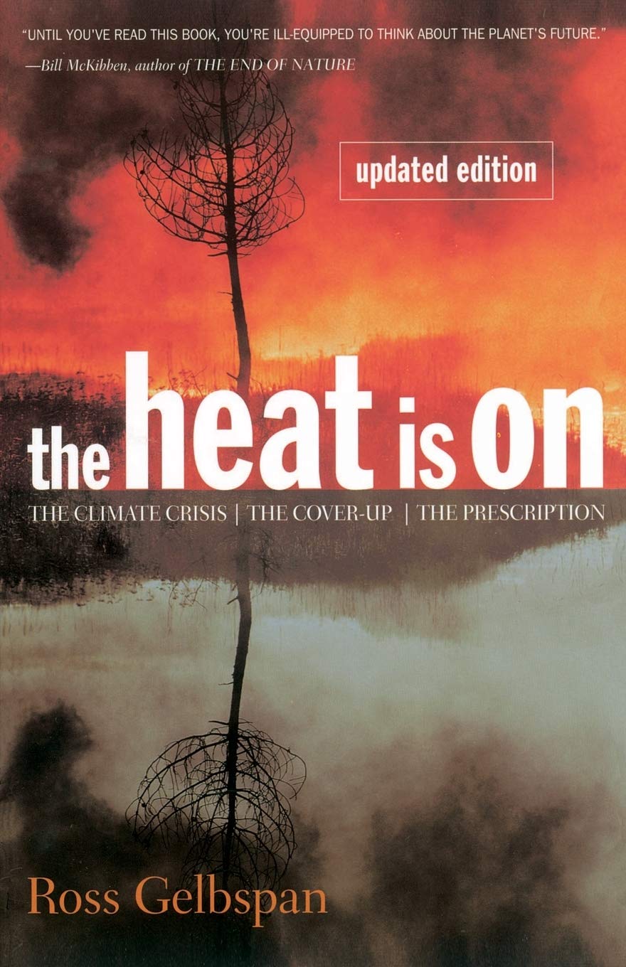 Heat Is On: The Climate Crisis, the Cover-Up, the Prescription (Updated) book cover