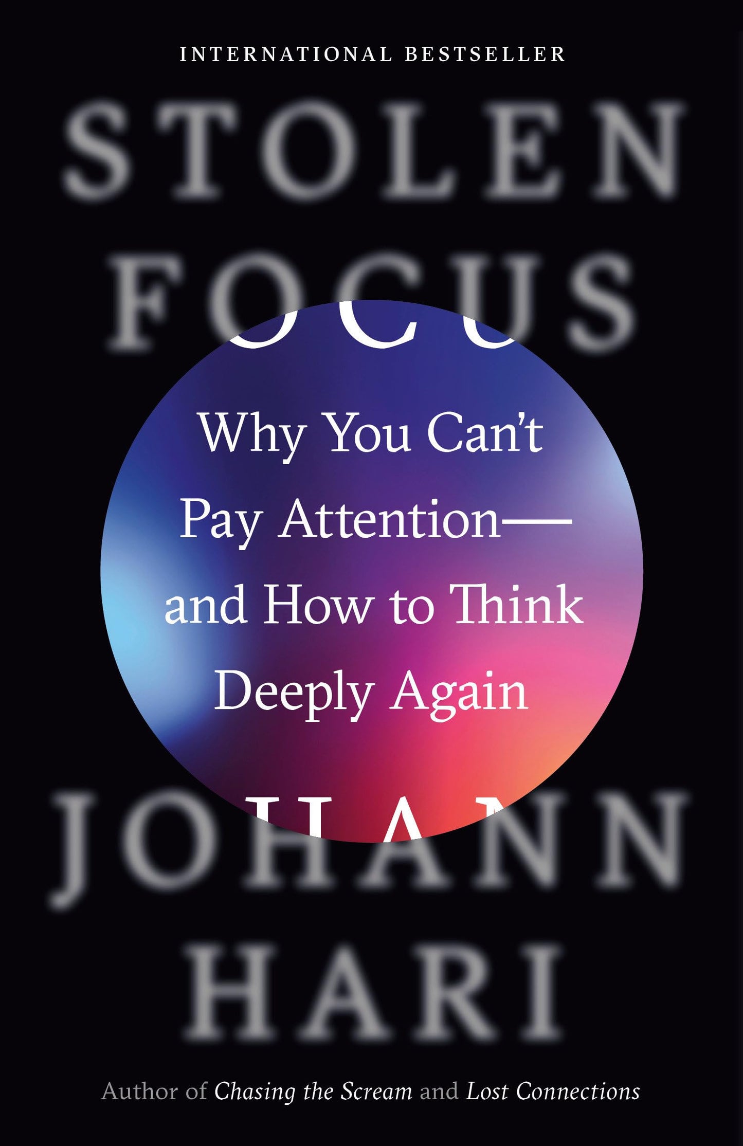 Stolen Focus: Why You Can't Pay Attention--And How to Think Deeply Again book cover