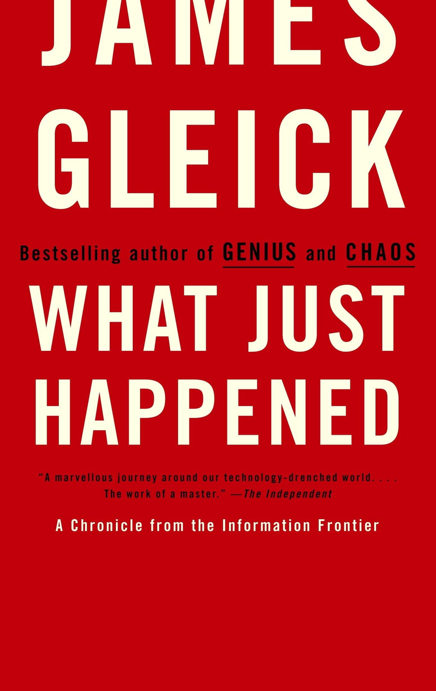 What Just Happened: A Chronicle from the Information Frontier book cover