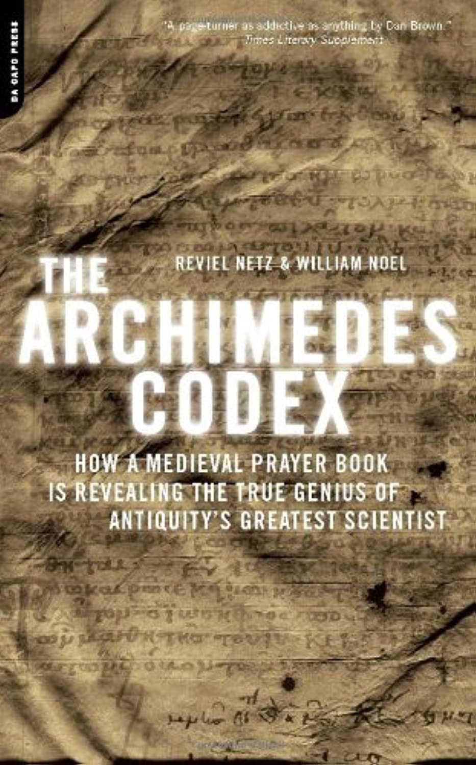 Archimedes Codex: How a Medieval Prayer Book Is Revealing the True Genius of Antiquity's Greatest Scientist book cover