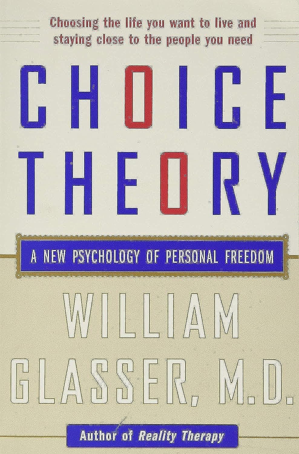 Choice Theory: A New Psychology of Personal Freedom book cover