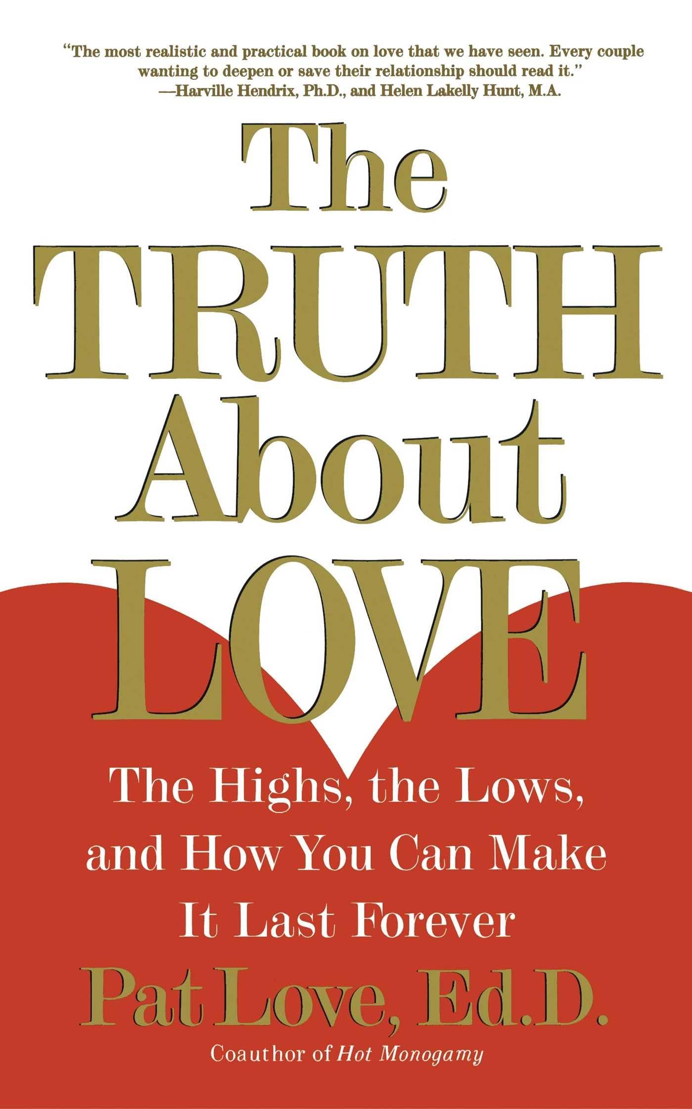 Truth about Love: The Highs, the Lows, and How You Can Make It Last Forever book cover