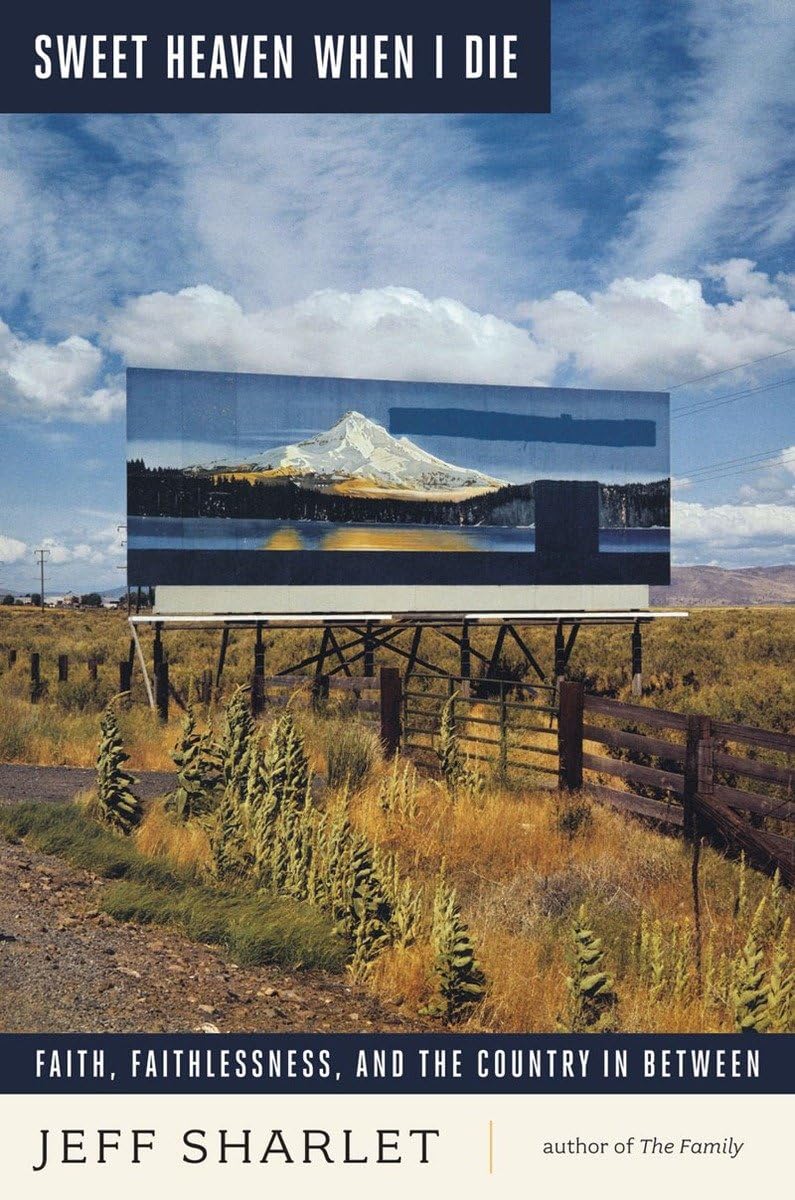 Sweet Heaven When I Die: Faith, Faithlessness, and the Country in Between book cover