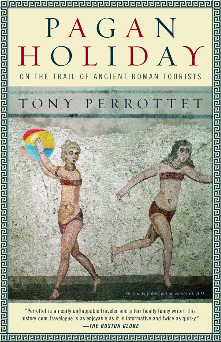 Pagan Holiday: On the Trail of Ancient Roman Tourists book cover
