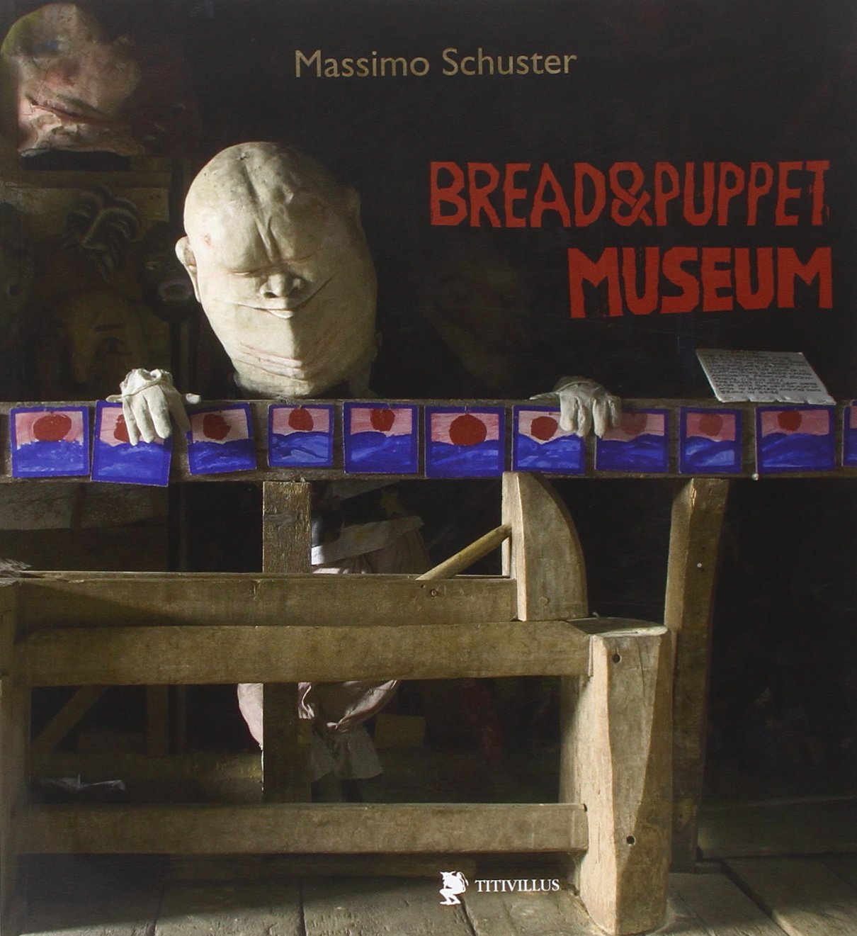 Bread & Puppet Museum. Ediz. italiana, inglese e francese