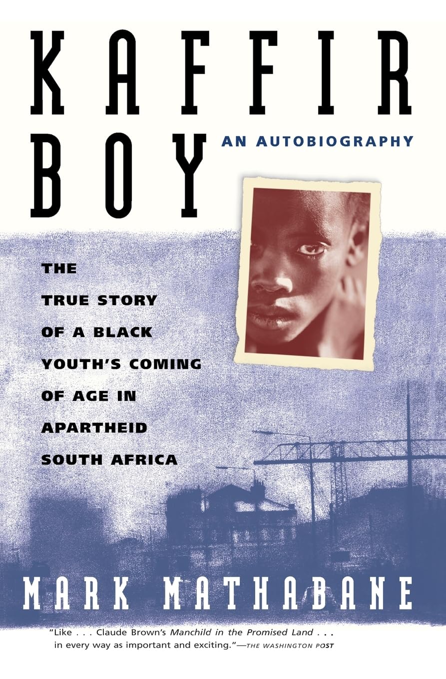 Kaffir Boy: The True Story of a Black Youths Coming of Age in Apartheid South Africa book cover