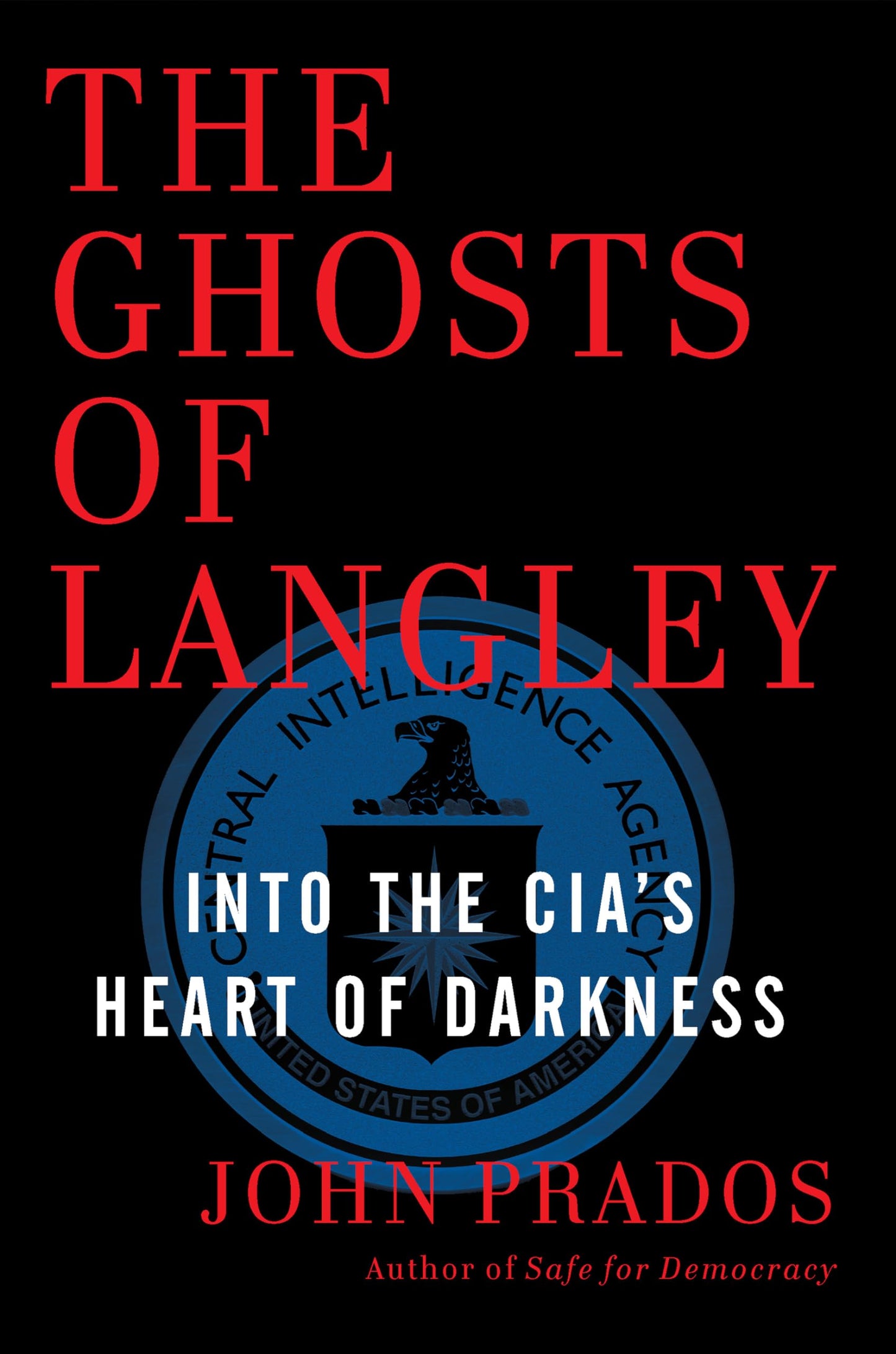 Ghosts of Langley: Into the Cia's Heart of Darkness book cover