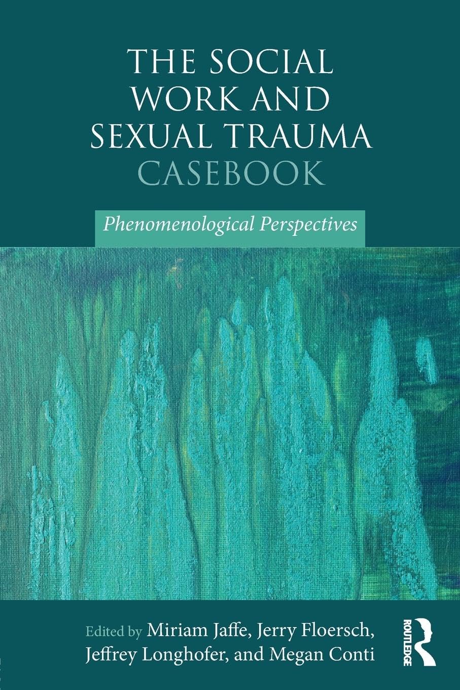 Social Work and Sexual Trauma Casebook: Phenomenological Perspectives book cover
