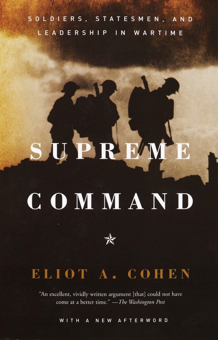 Supreme Command: Soldiers, Statesmen, and Leadership in Wartime book cover