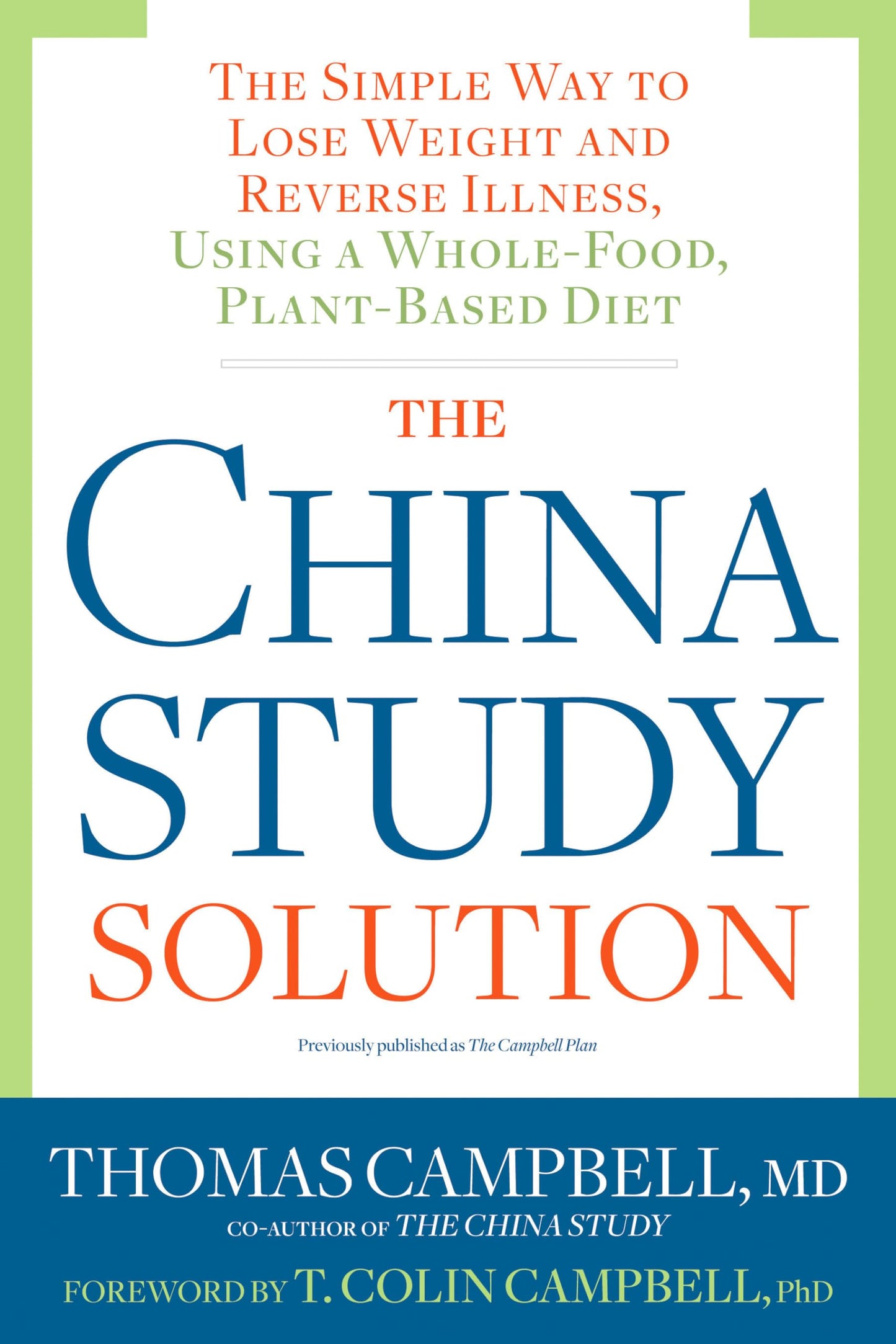 China Study Solution: The Simple Way to Lose Weight and Reverse Illness, Using a Whole-Food, Plant-Based Diet book cover
