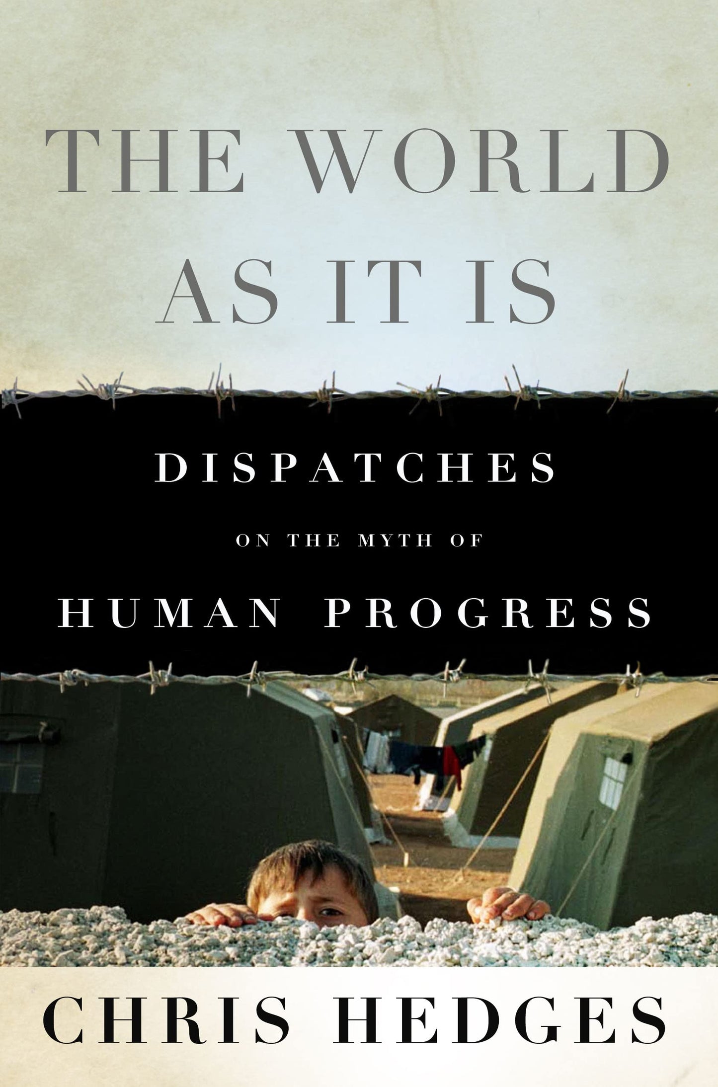 World as It Is: Dispatches on the Myth of Human Progress