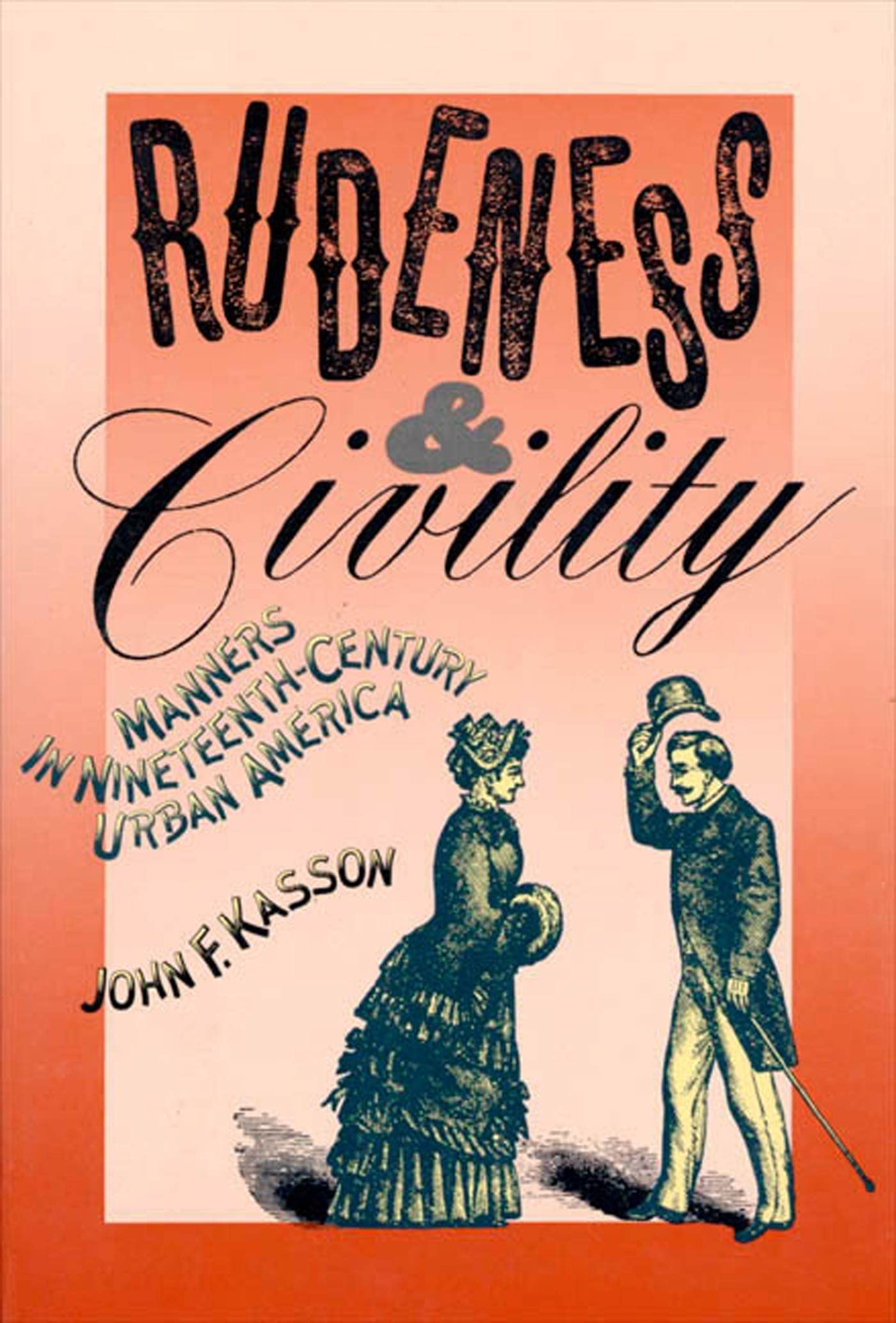 Rudeness and Civility: Manners in Nineteenth-Century Urban America book cover