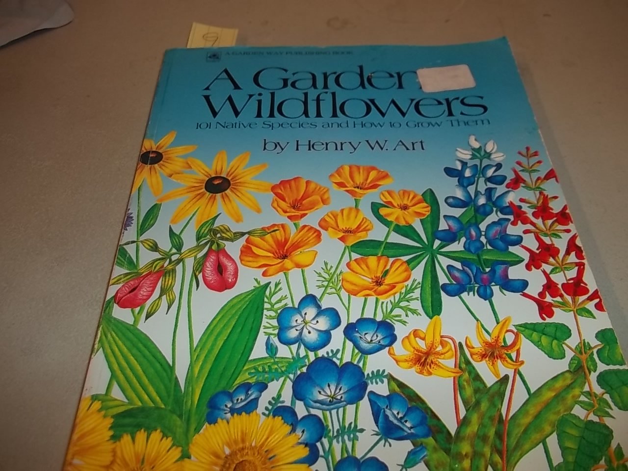 Garden of Wildflowers: 101 Native Species and How to Grow Them book cover
