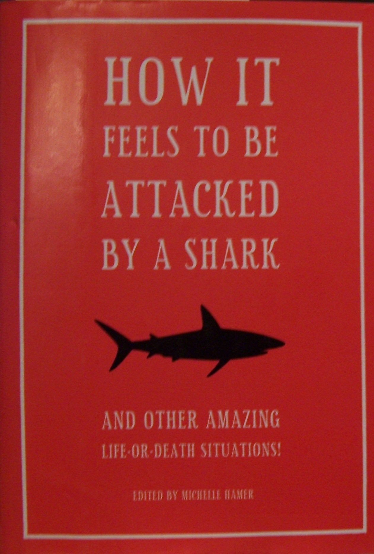 How It Feels To Be Attacked By A Shark And Other Amazing Life-Or-Death Situatio