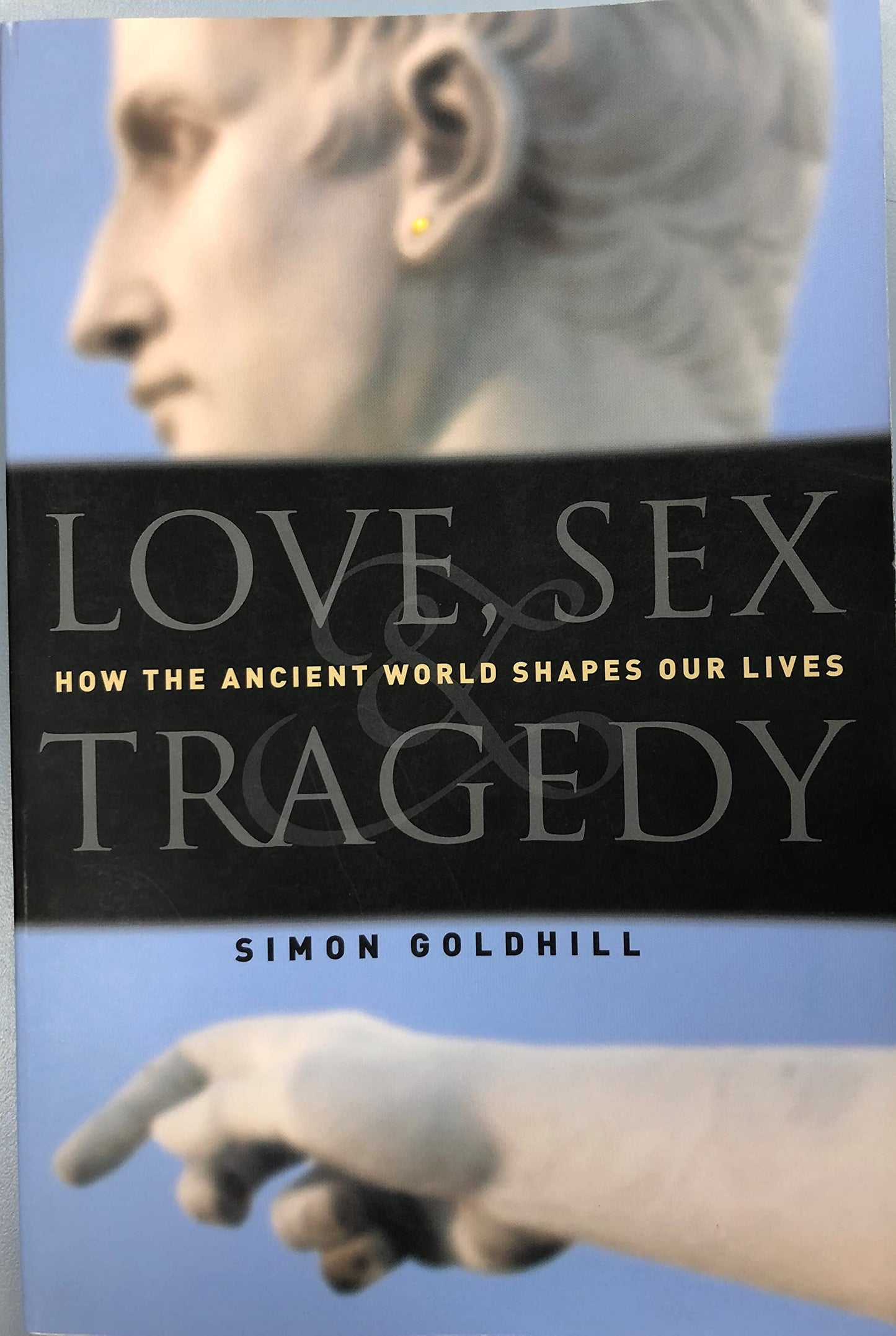 Love, Sex & Tragedy: How the Ancient World Shapes Our Lives book cover