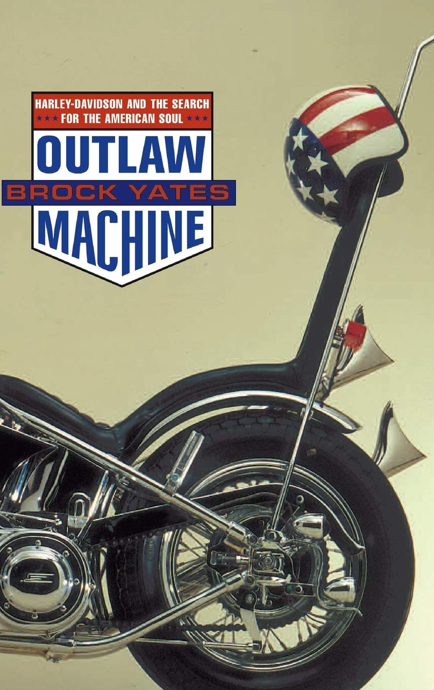 Outlaw Machine: Harley Davidson and the Search for the American Soul book cover