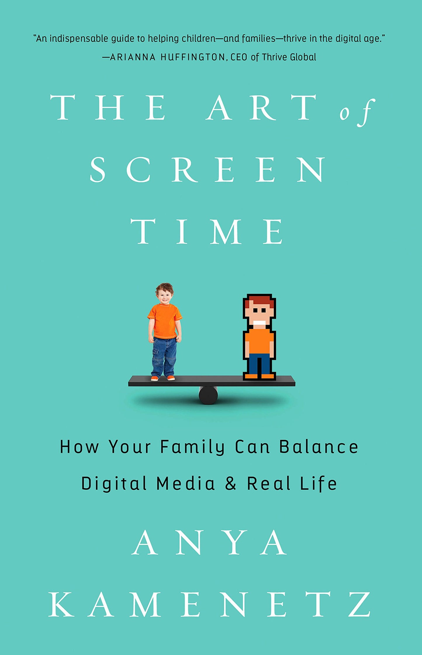 Art of Screen Time: How Your Family Can Balance Digital Media and Real Life book cover