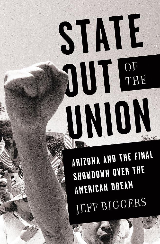 State Out of the Union: Arizona and the Final Showdown Over the American Dream book cover