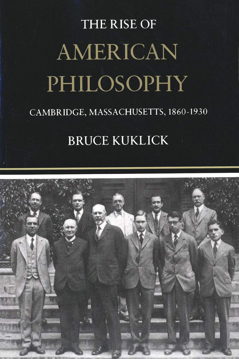 Rise of American Philosophy: Cambridge, Massachusetts, 1860-1930 (Revised) book cover