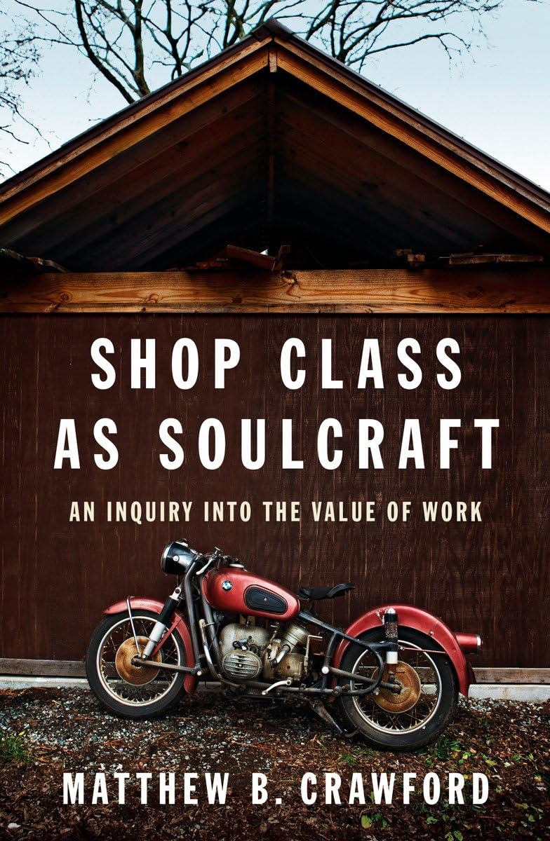 Shop Class as Soulcraft: An Inquiry Into the Value of Work book cover