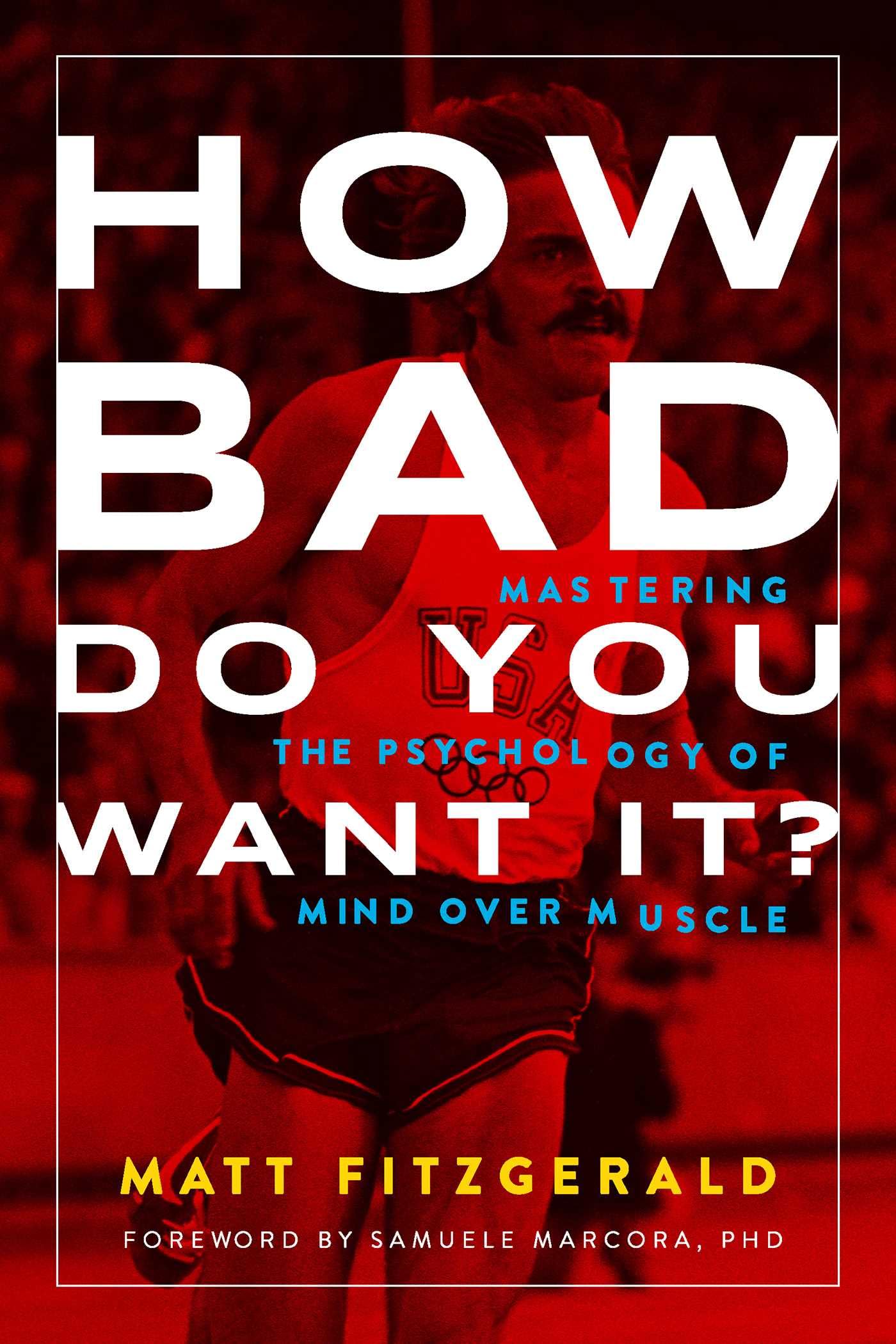 How Bad Do You Want It?: Mastering the Psychology of Mind Over Muscle book cover