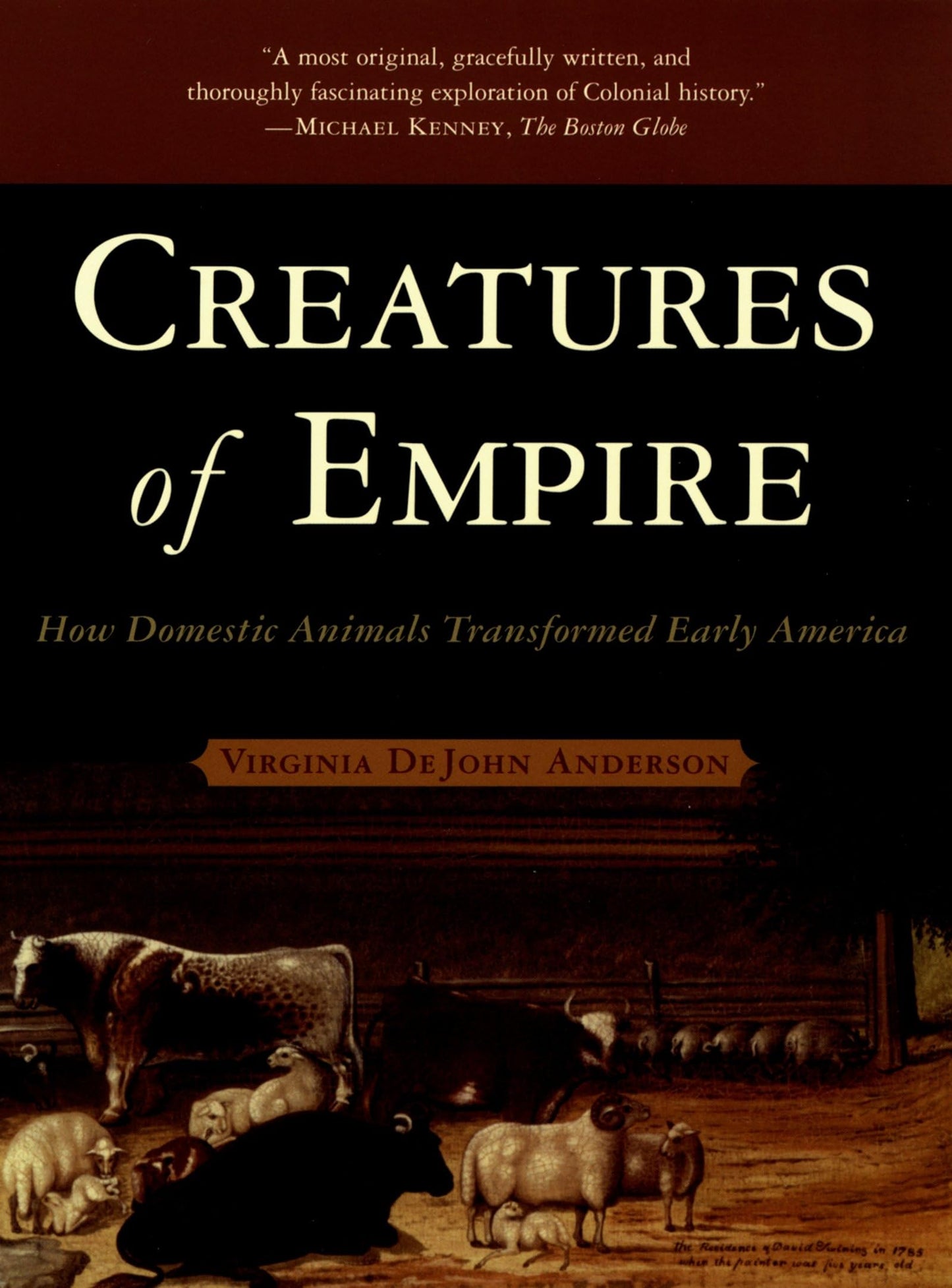 Creatures of Empire: How Domestic Animals Transformed Early America book cover