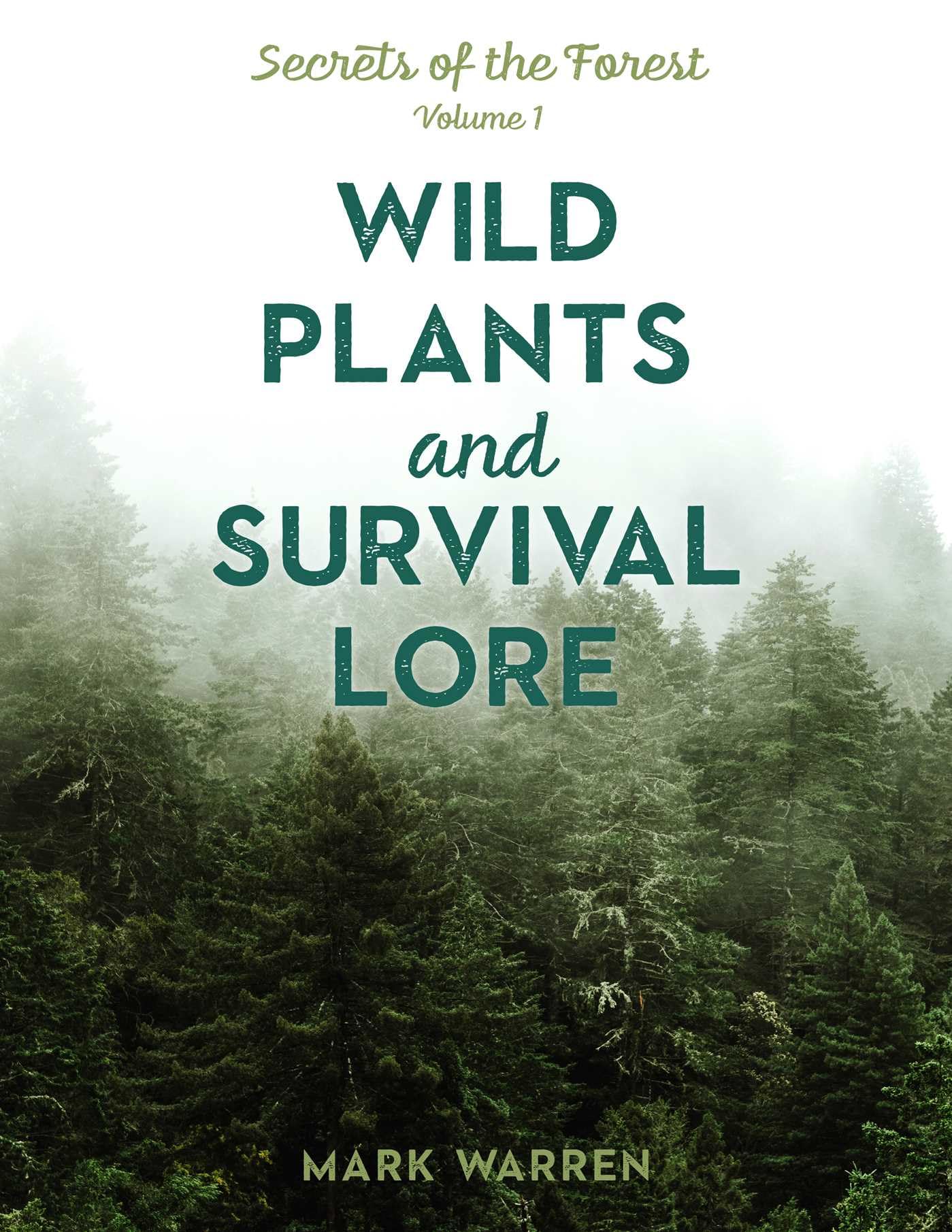 Wild Plants and Survival Lore: Secrets of the Forest book cover