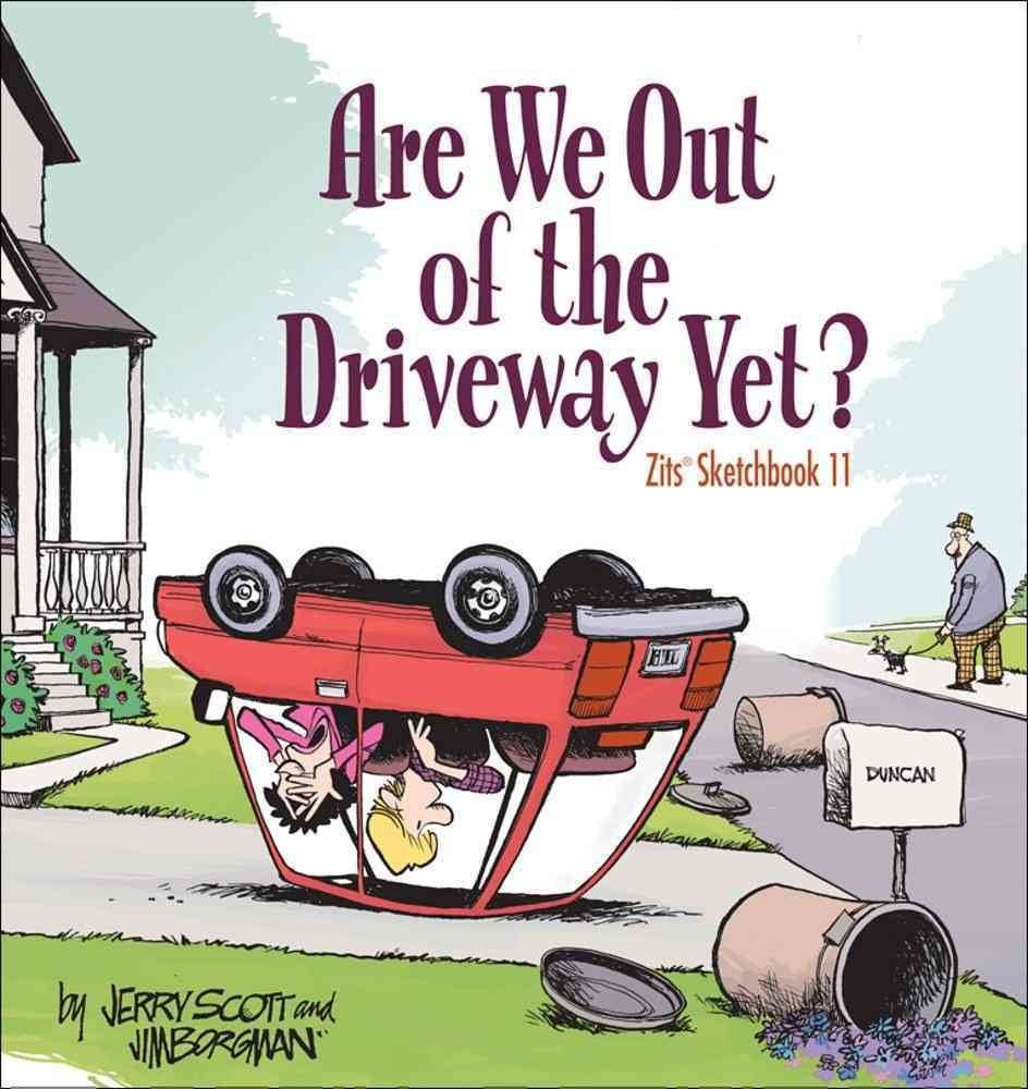 Are We Out of the Driveway Yet?: Zits Sketchbook Number 11 Volume 16 book cover