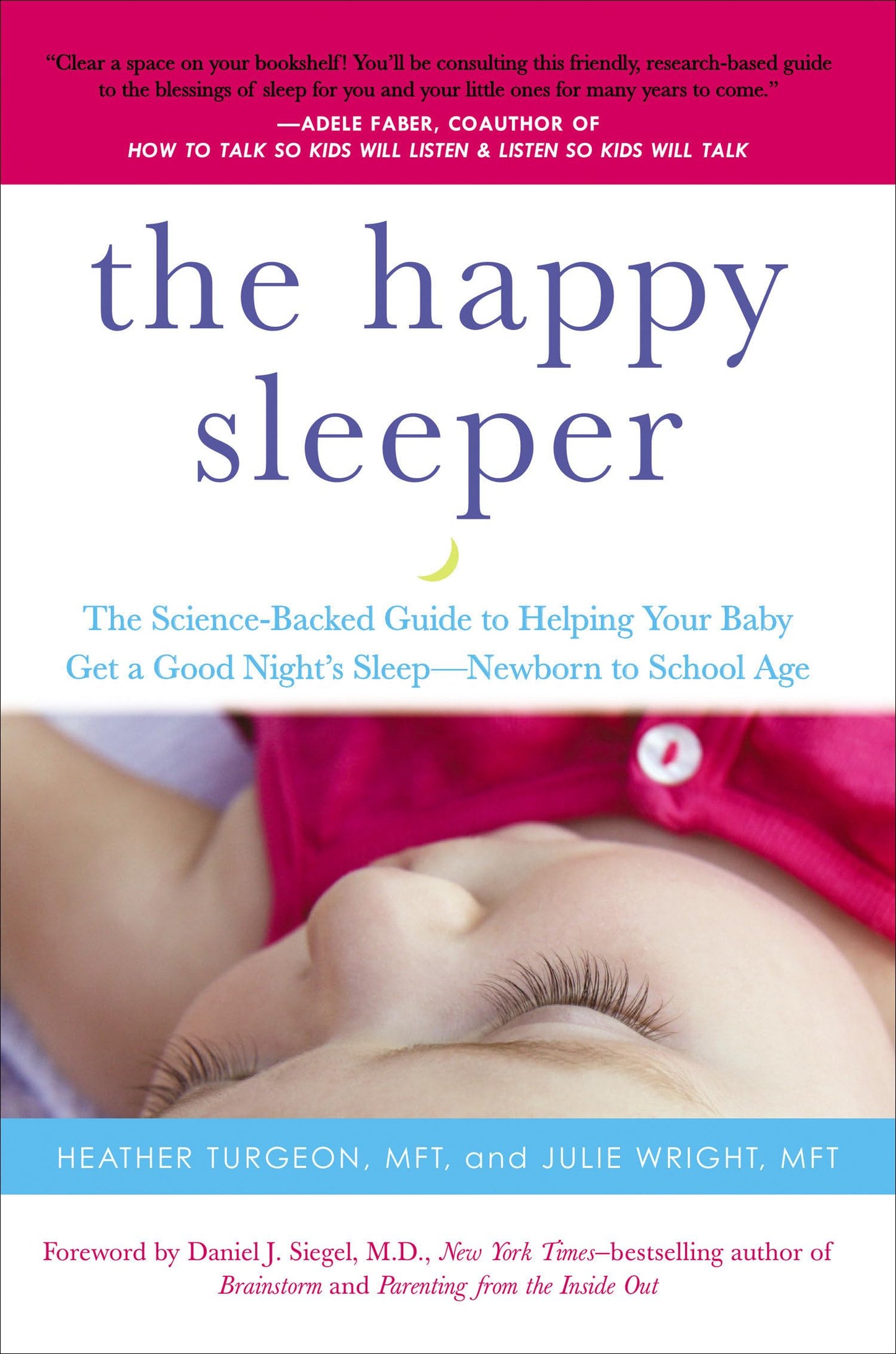 Happy Sleeper: The Science-Backed Guide to Helping Your Baby Get a Good Night's Sleep-Newborn to School Age book cover