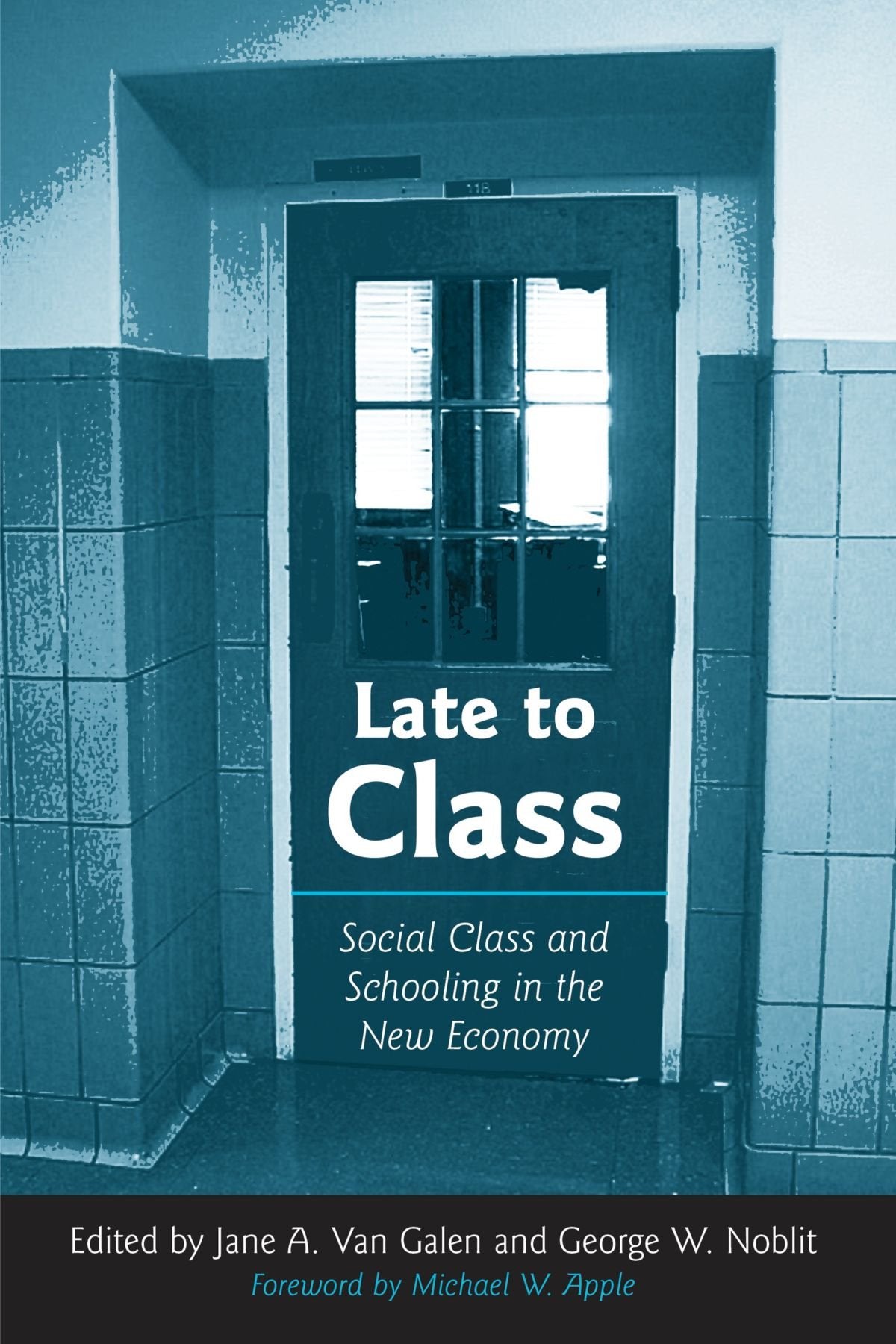 Late to Class: Social Class and Schooling in the New Economy book cover