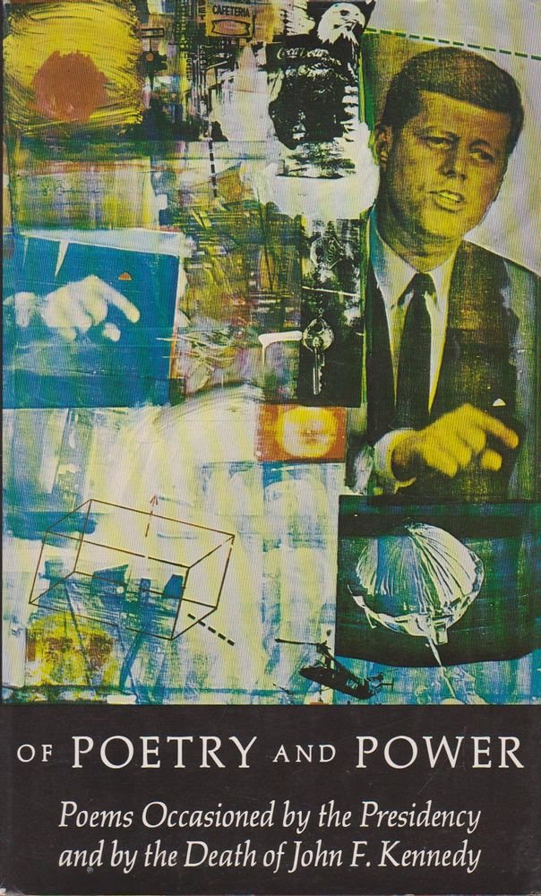 Of Poetry and Power: Poems Occansioned by the Presidency and by the Death of John F. Kennedy book cover