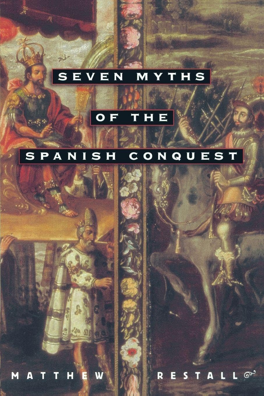 Seven Myths of the Spanish Conquest book cover