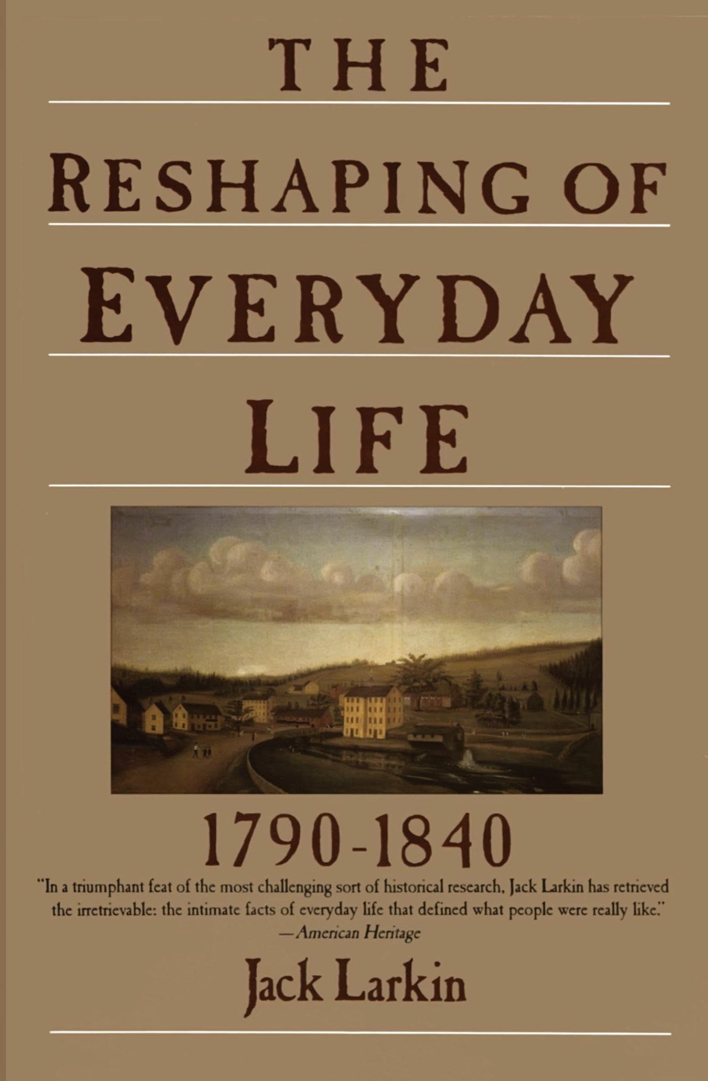 Reshaping of Everyday Life: 1790-1840