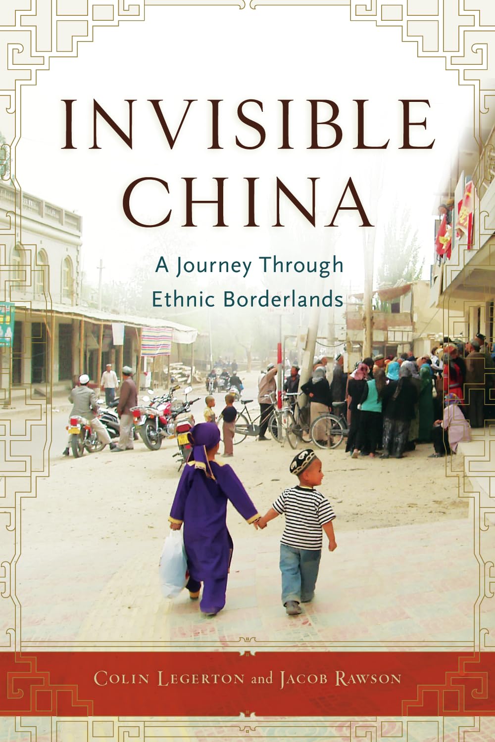 Invisible China: A Journey Through Ethnic Borderlands book cover