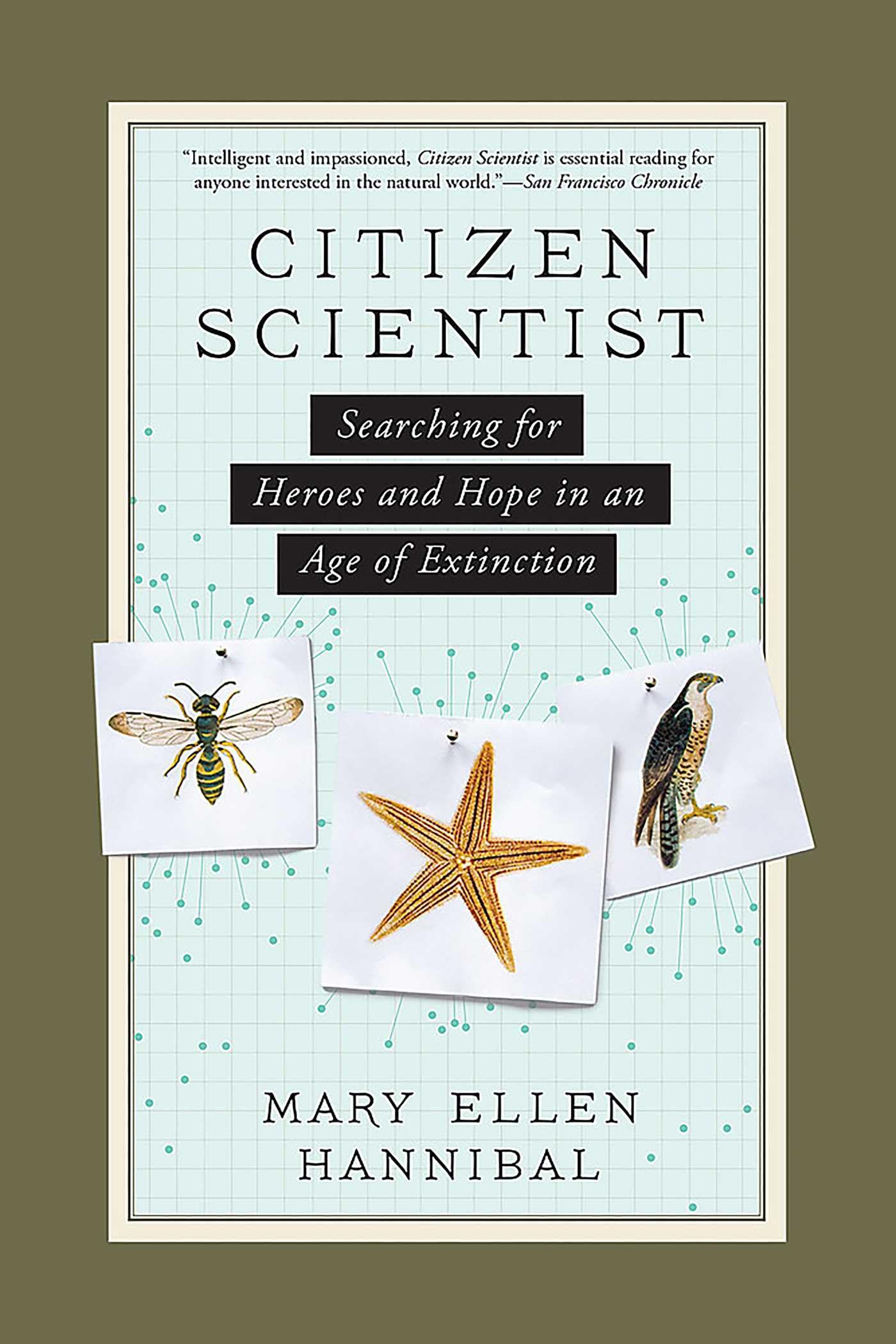 Citizen Scientist: Searching for Heroes and Hope in an Age of Extinction book cover