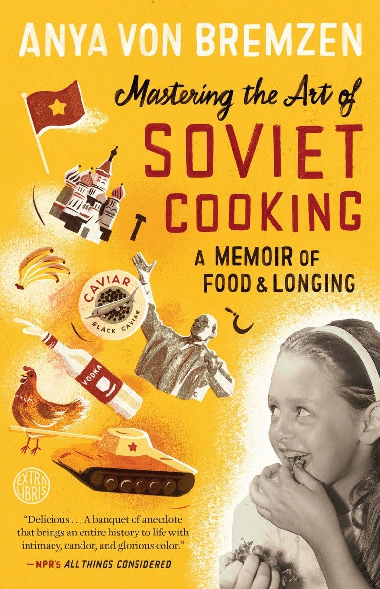 Mastering the Art of Soviet Cooking: A Memoir of Food and Longing book cover