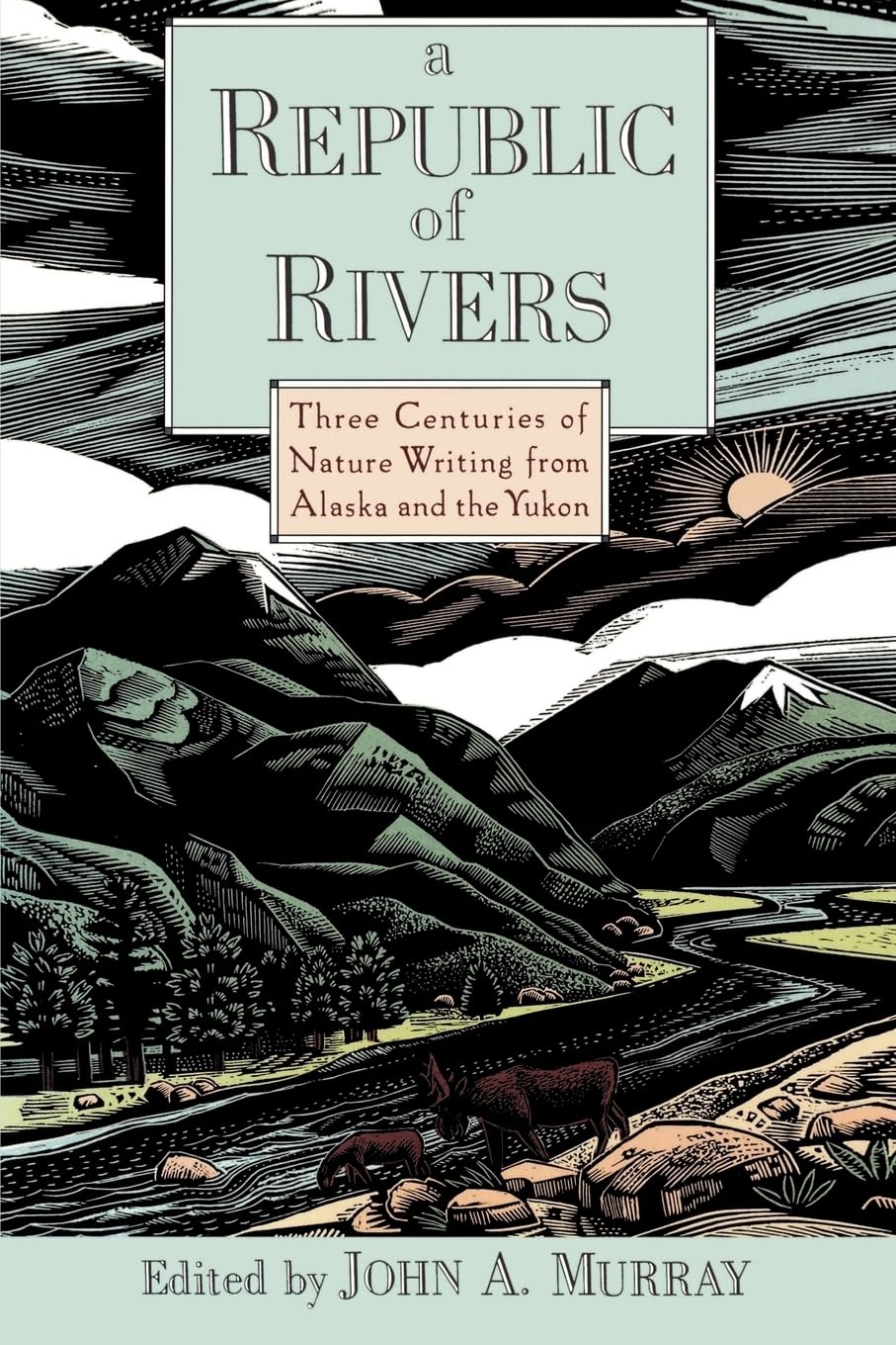 Republic of Rivers: Three Centuries of Nature Writing from Alaska and the Yukon book cover