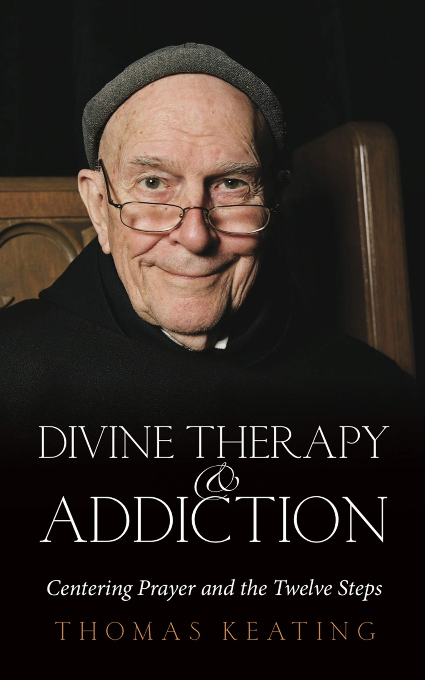 Divine Therapy & Addiction: Centering Prayer and the Twelve Steps book cover