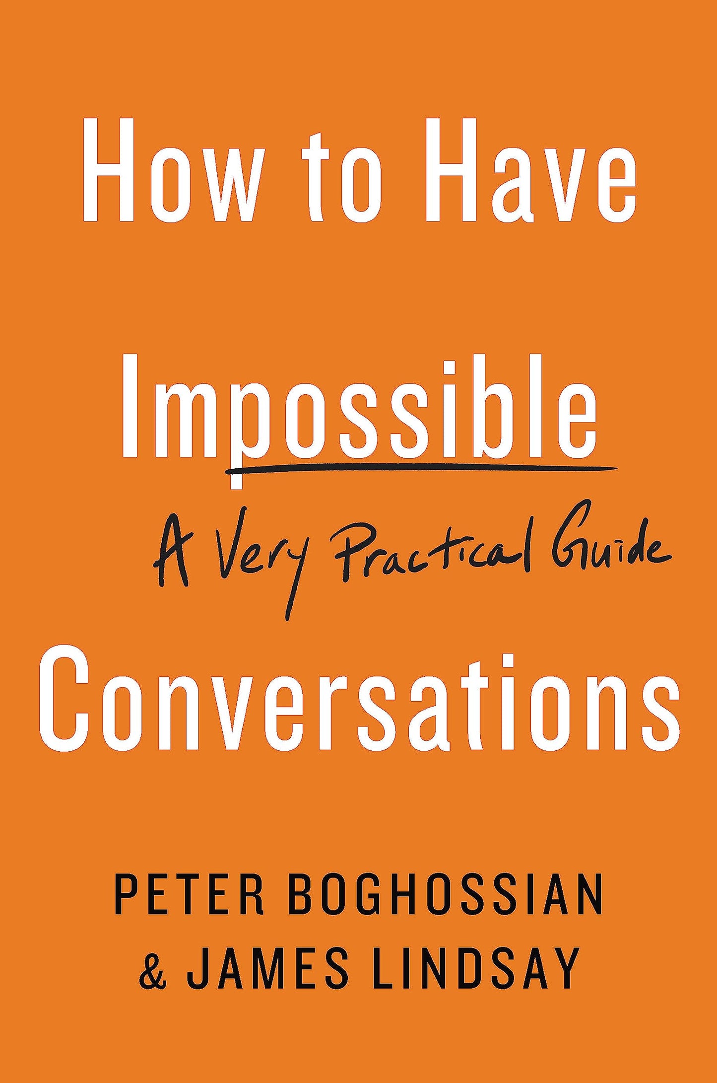How to Have Impossible Conversations: A Very Practical Guide book cover