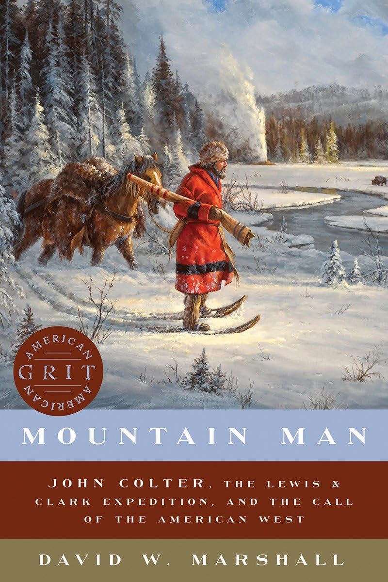 Mountain Man: John Colter, the Lewis & Clark Expedition, and the Call of the American West book cover