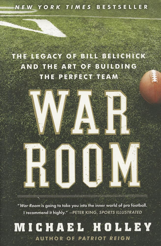 War Room: The Legacy of Bill Belichick and the Art of Building the Perfect Team book cover